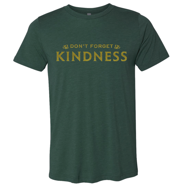 "Don't Forget Kindness" T-Shirt, Death & Taxes, Green