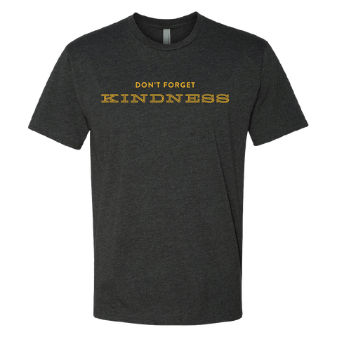 "Don't Forget Kindness" T-Shirt, Beasley's Chicken & Honey, Grey