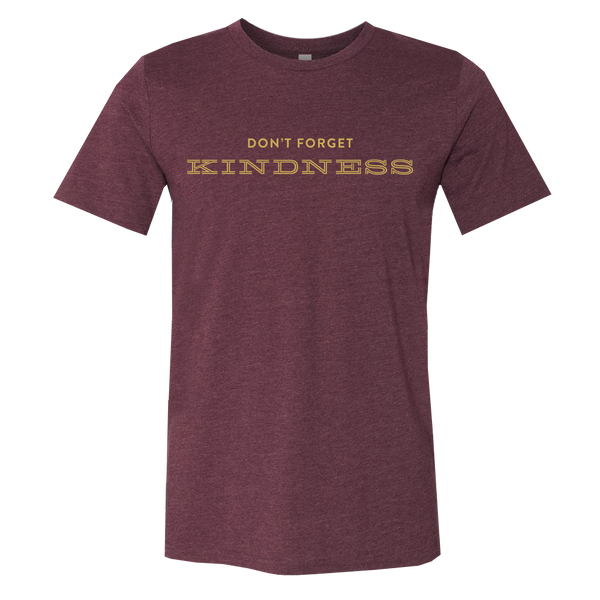 "Don't Forget Kindness" T-Shirt, Beasley's Chicken & Honey, Maroon